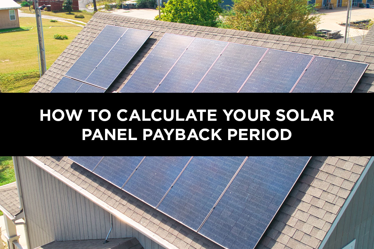 How to Calculate Your Solar Panel Payback Period