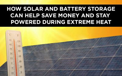How Solar and Battery Storage Can Help Save Money and Stay Powered During Extreme Heat